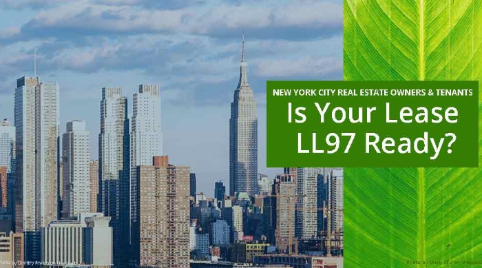New York City Real Estate Owners & Tenants Is Your Lease LL97 Ready